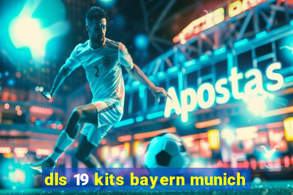 dls 19 kits bayern munich